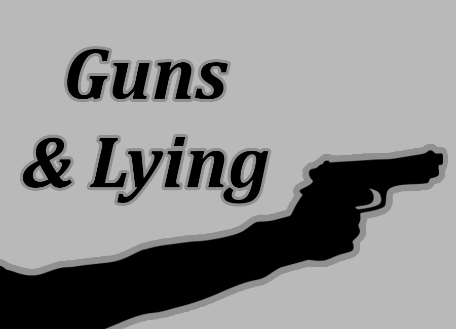 Guns & Lying